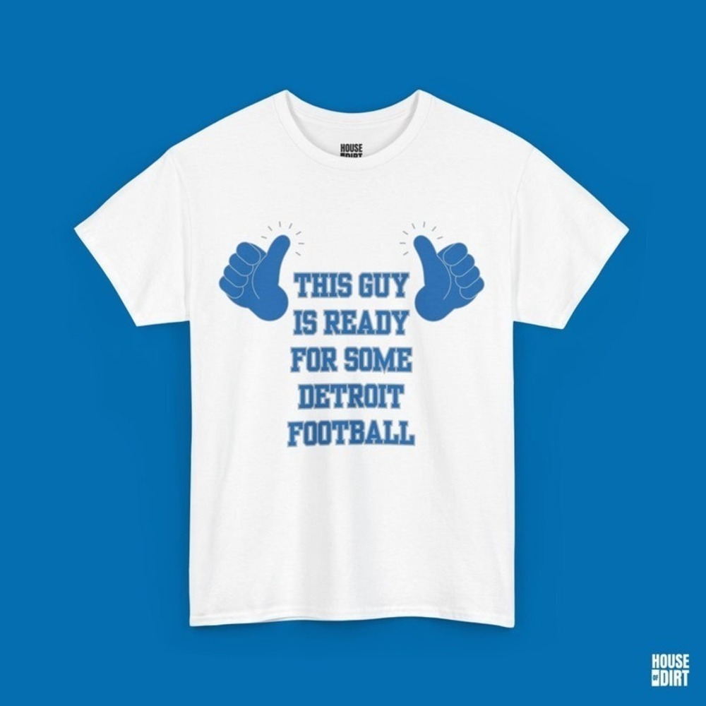 This Guy Is Ready For Some Detroit Football Men_s Shirt